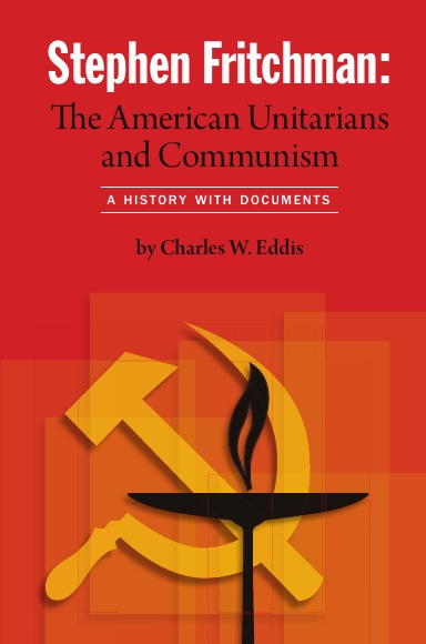 Stephen Fritchman: American Unitarians and Communism (hardcover)
