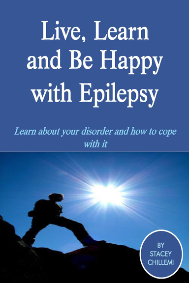 Live Learn, and Be Happy with Epilepsy