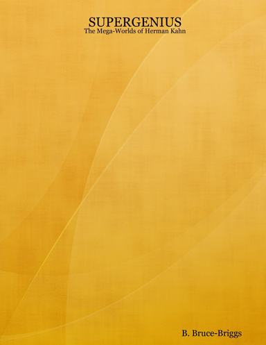 Supergenius: The Mega-Worlds of Herman Kahn