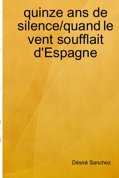 quinze ans de silence/quand le vent soufflait d'Espagne