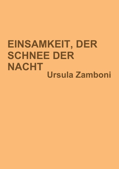 EINSAMKEIT, DER SCHNEE DER NACHT