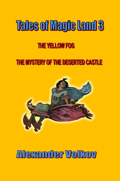 Tales of Magic Land 3: The Yellow Fog- The Mystery of the Deserted Castle