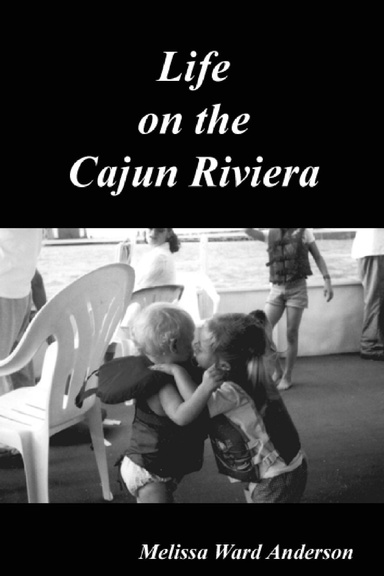 Life on the Cajun Riviera