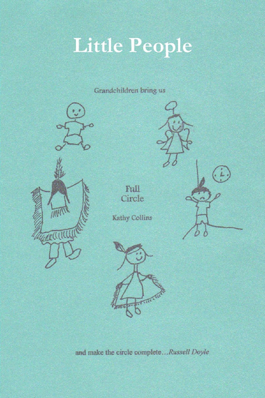 Little People: Grand children bring us Full Circle and make the circle complete