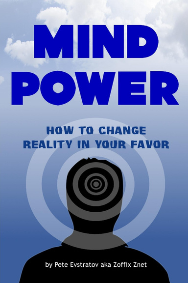 Mind Power: How to Change Reality in Your Favor
