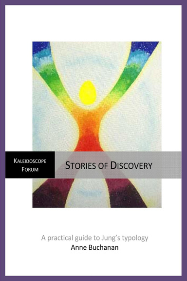 Stories of Discovery : A Practical Guide to Jung's typology