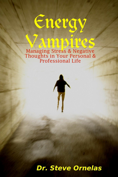 Energy Vampires: Managing Stress & Negative Thoughts in Your Personal & Professional Life