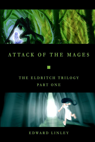 Attack of the Mages: The Eldritch Trilogy: Part One