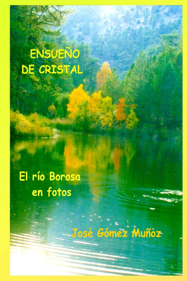 ENSUEÑO DE CRISTAL  // el río Borosa en fotos