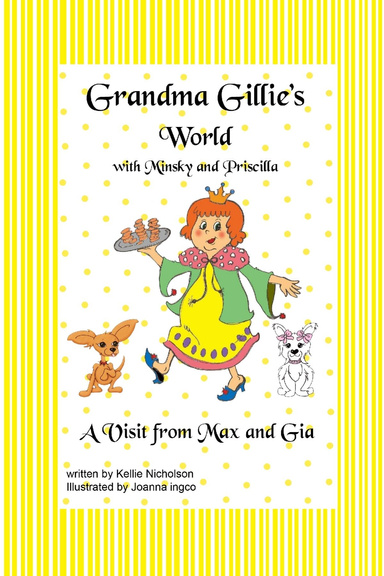 Grandma Gillie's World with Minsky and Priscilla, A Visit from Max and Gia