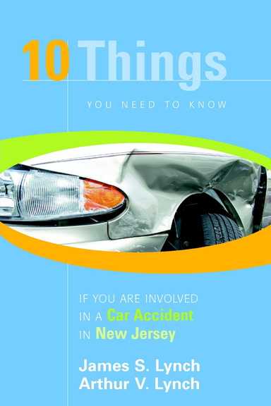 Ten Things You Need to Know if You are Involved in a Car Accident in New Jersey