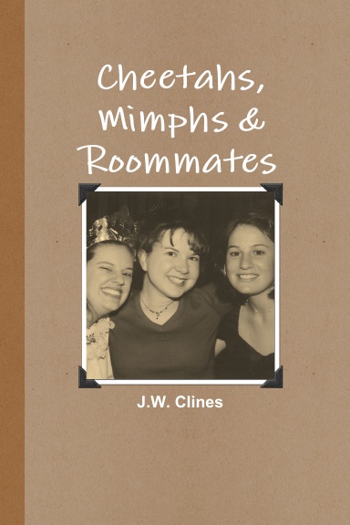 Cheetahs, Mimphs & Roommates