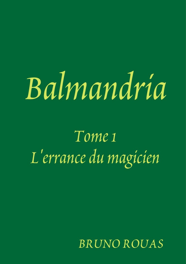 Balmandria - Tome 1 - L'errance du magicien