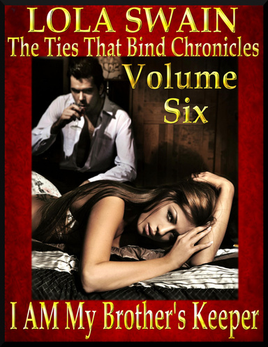 I Am My Brother's Keeper: The Ties That Bind Chronicles
