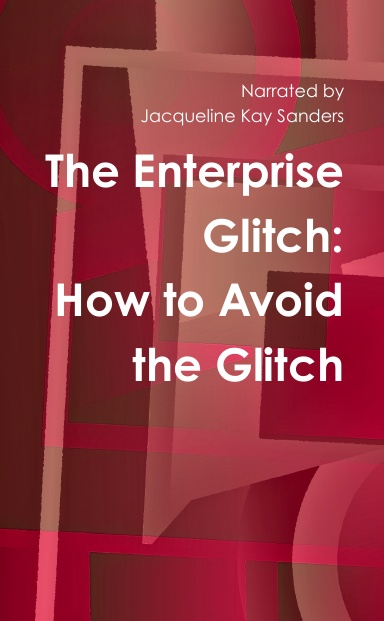 The Enterprise Glitch - How to Avoid the Glitch