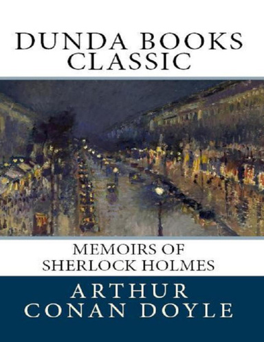 Memoirs of Sherlock Holmes: Dunda Books Classic