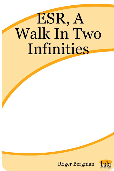 ESR, A Walk In Two Infinities