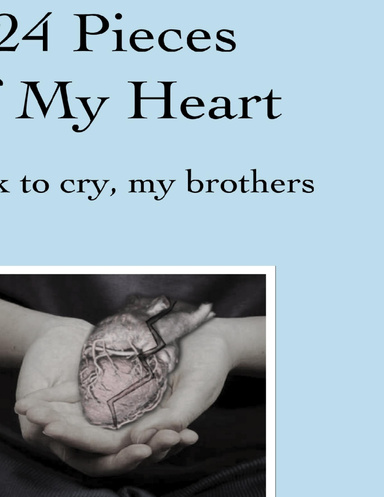 24 PIECES OF MY HEART
