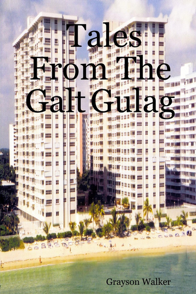 Tales From The Galt Gulag