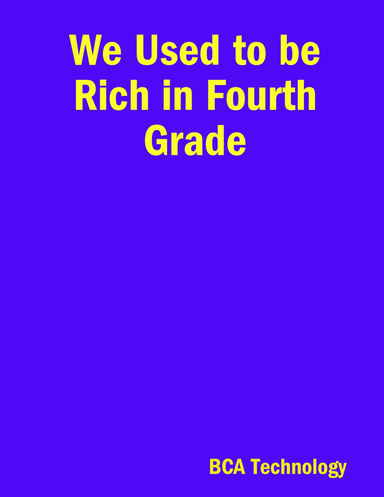 We Used to be Rich in Fourth Grade