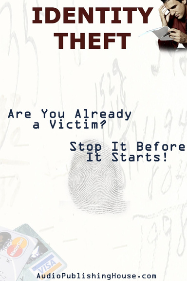 Identity Theft! Are You Already a Victim? Stop It Before It Starts!