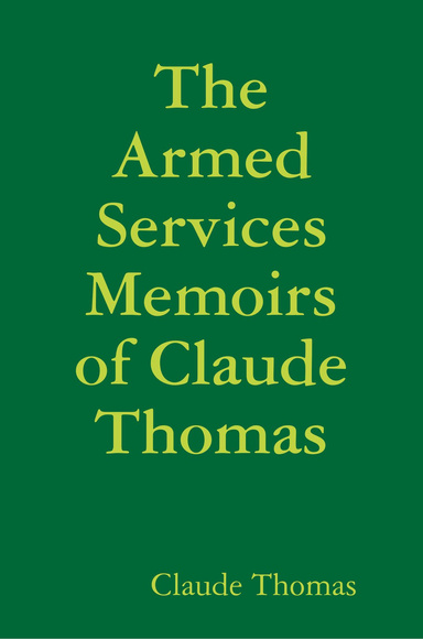 The Armed Services Memoirs of Claude Thomas