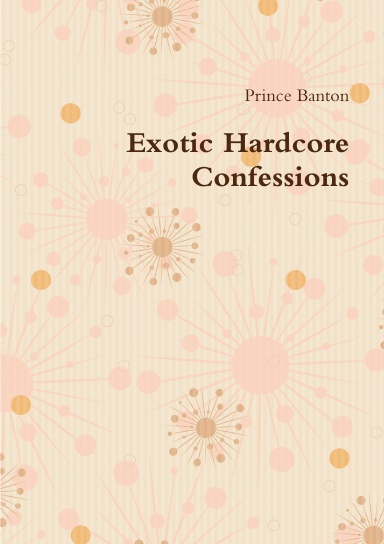 Exotic Hardcore Confessions