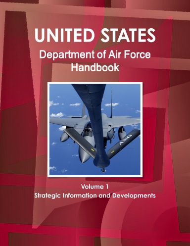 US Department Of Air Force Handbook Volume 1 Strategic Information and Developments