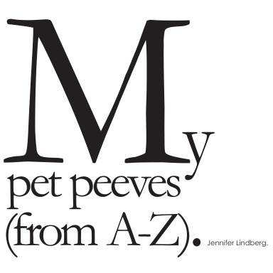 My Pet Peeves From A-Z