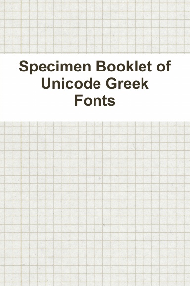 Specimen Booklet of Unicode Greek Fonts
