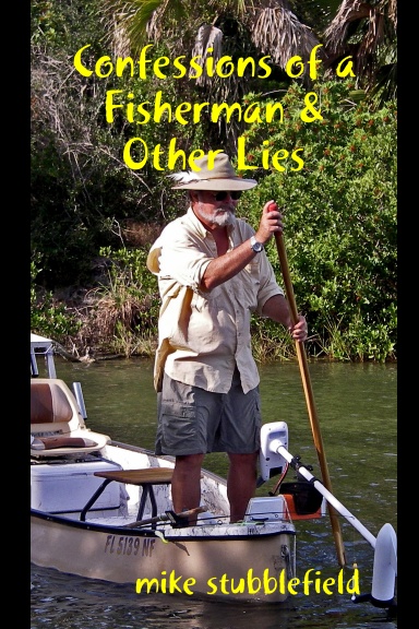 Confessions of a Fisherman & Other Lies