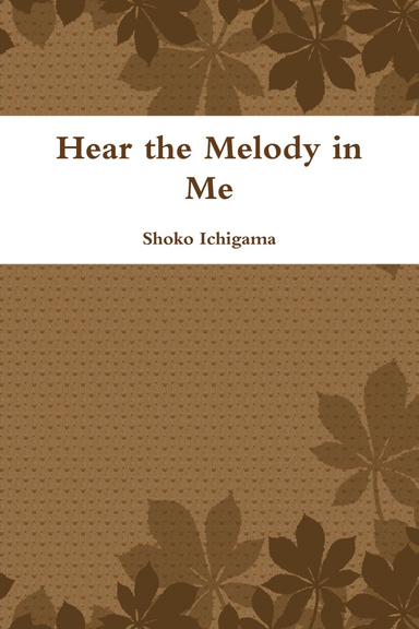 Hear the Melody in Me