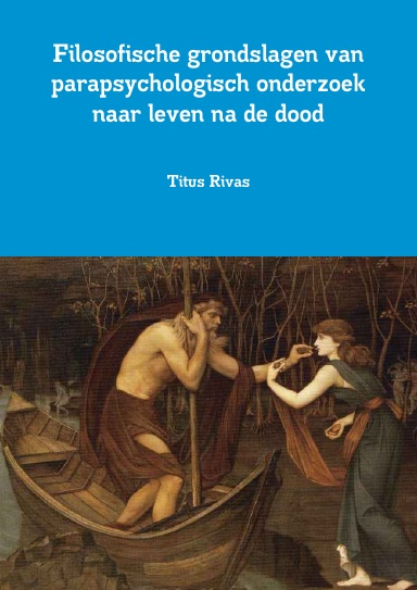 Filosofische grondslagen van parapsychologisch onderzoek naar leven na de dood