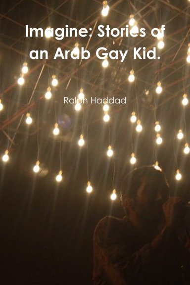 Imagine: Stories of an Arab Gay Kid.