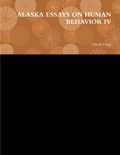 ALASKA ESSAYS ON HUMAN BEHAVIOR IV