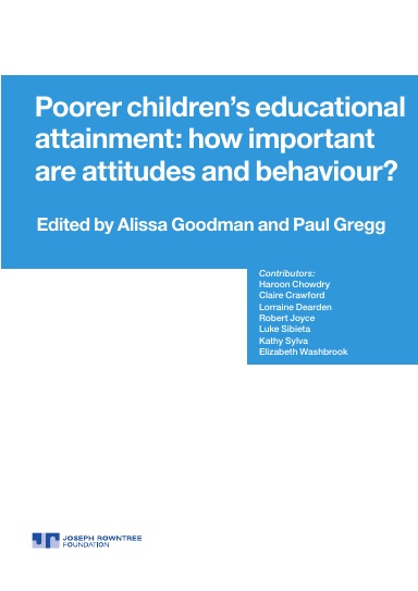 Poorer children’s educational attainment: how important are attitudes and behaviour?
