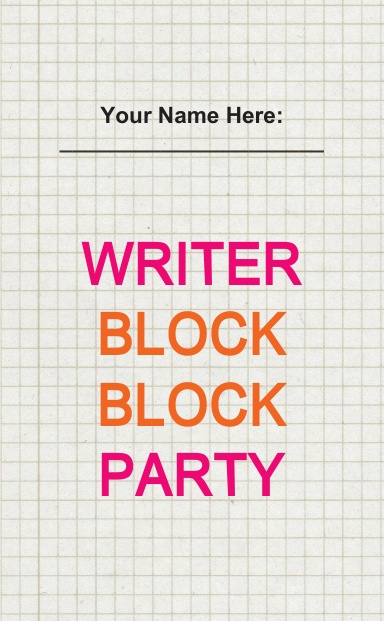 WRITER BLOCK BLOCK PARTY