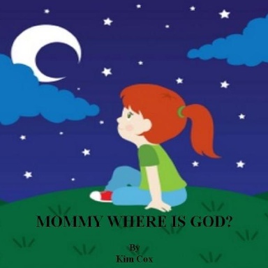 MOMMY WHERE IS GOD ?