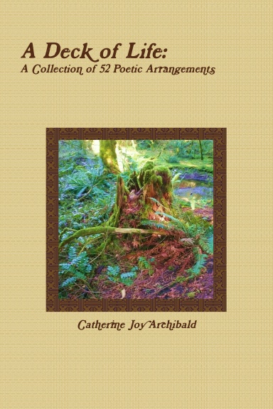 A Deck of Life:  A Collection of 52 Poetic Arrangements