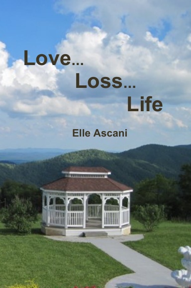 Love... Loss... Life