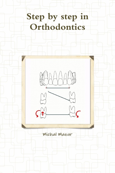 Step by step in Orthodontics