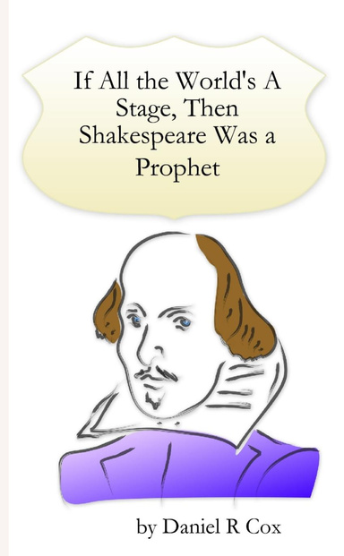 If All the World's A Stage, Then Shakespeare Was a Prophet