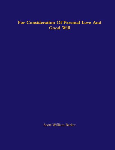 For Consideration Of Parental Love And Good Will