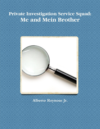 Private Investigation Service Squad: Me and Mein Brother