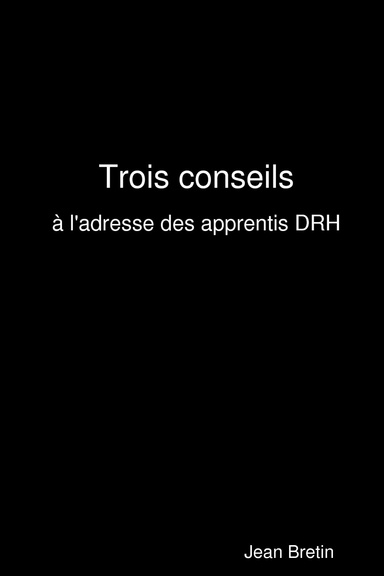 Trois conseils, à l'adresse d'apprentis DRH