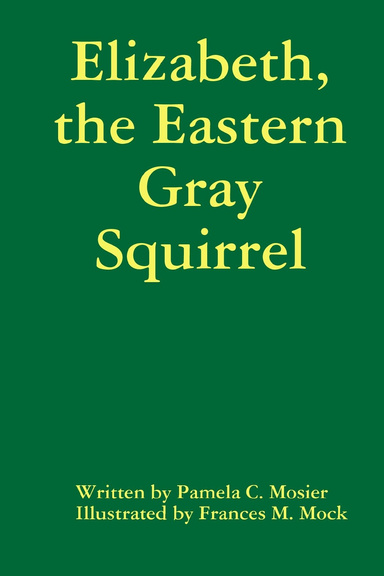 Elizabeth, the Eastern Gray Squirrel