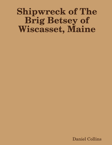 Shipwreck of The Brig Betsey of Wiscasset, Maine