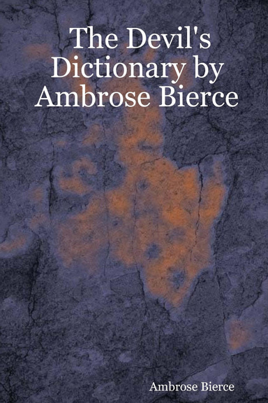 The Devil's Dictionary by Ambrose Bierce