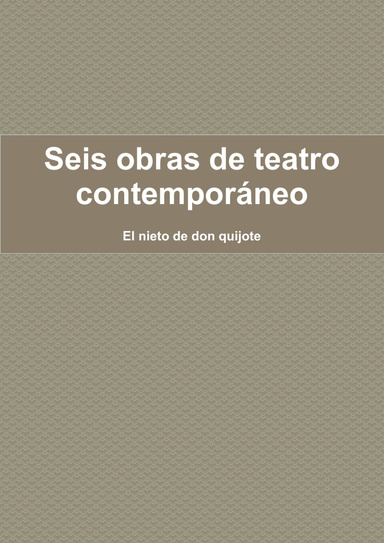 Seis obras de teatro contemporáneo