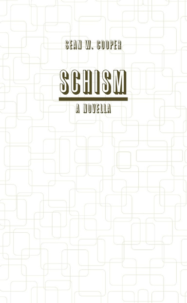 Schism: A Novella